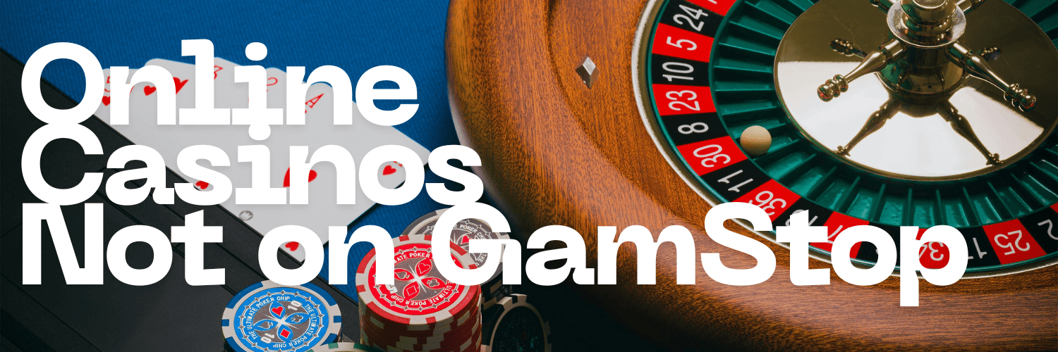 Exploring Casinos Not on Gamstop A Safe Betting Experience