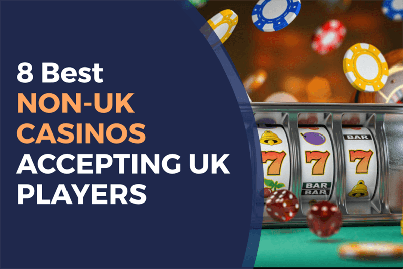 Exploring Non-UK License Casinos A Comprehensive Guide
