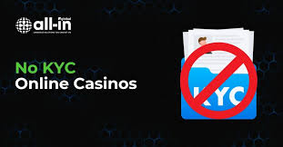 No KYC Online Casinos A Revolutionary Gaming Experience